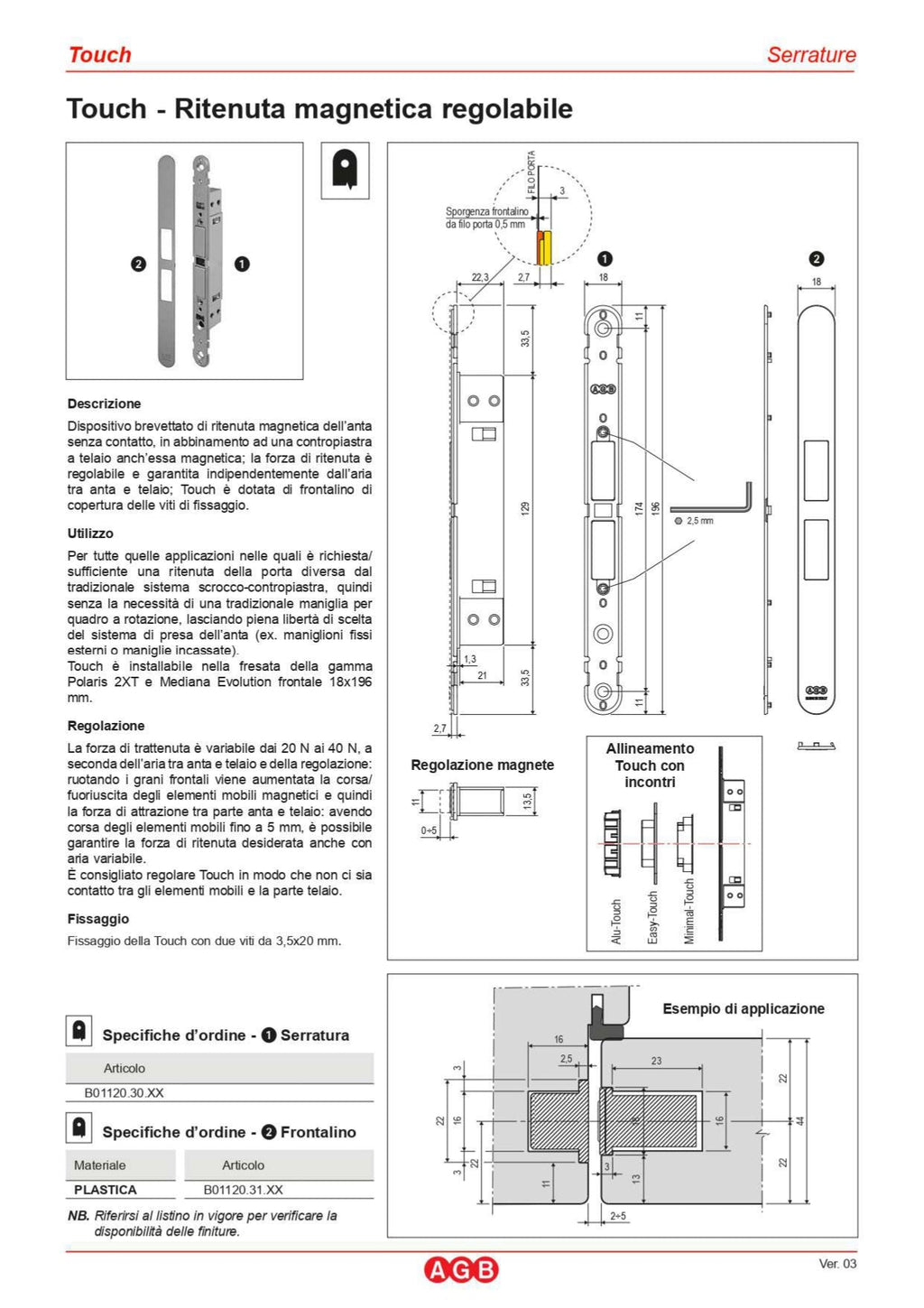SERRATURA TOUCH-FRONTALINO ARGENTO-RITENUTA MAGNETICA REGOLABILE
